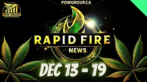 Cannabis News Weekly Recap & Rapid Fire Updates (December 13 - 19, 2025)