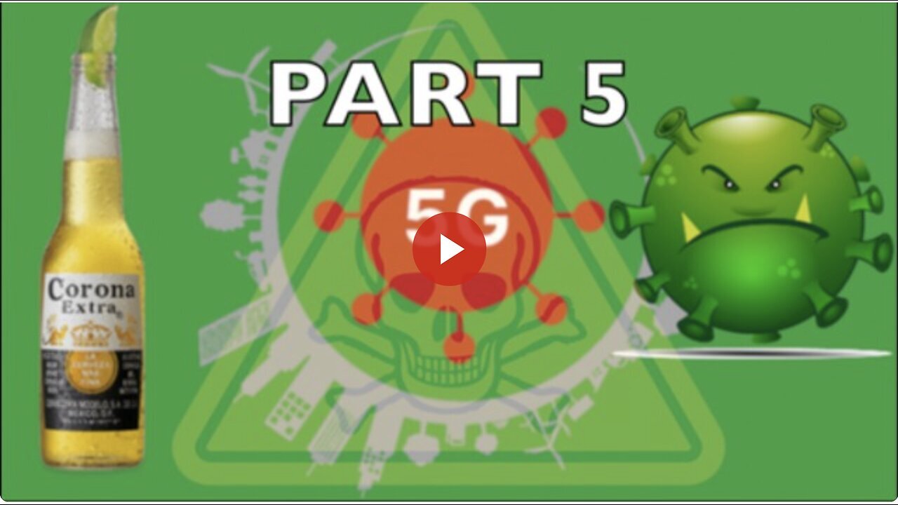 "Crucial Updates on Coronavirus, UN-5G, Agenda 21 & 'Kung Flu' Unveiled (Part 5)"