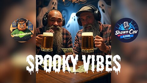 Assorted Spooks w/ ShawnCav | Spooky gaming and other spook activities | 7.1..25