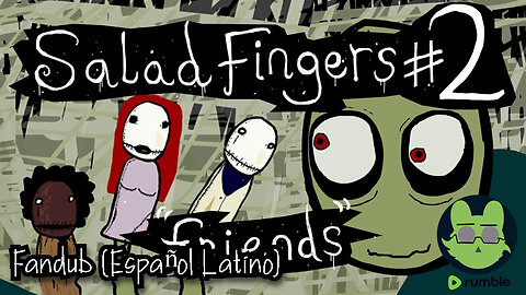 Salad Fingers Capitulo 2 (Fandub Español Latino)