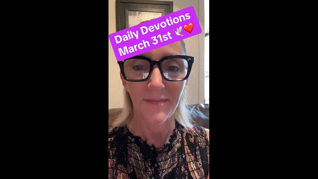 Daily Devotions March 31st, 2025
