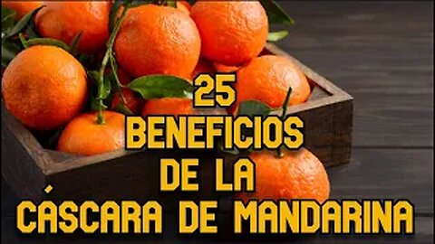 25 Beneficios de la Cáscara de Mandarina