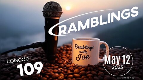 Ramblings with Joe 109