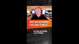 🙌Are We Nearing The End Times?
