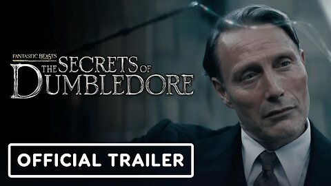 Fantastic Beasts - The Secrets of Dumbledore - Official Trailer (2022) Jude Law, Mads Mikkelsen