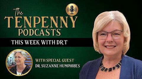 This Week with Dr. T, with special guest, Dr. Suzanne Humphries