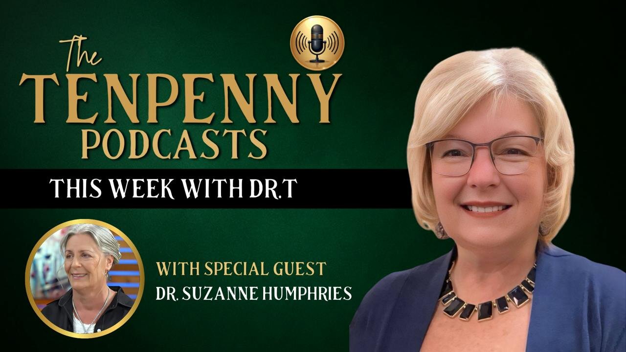 This Week with Dr. T, with special guest, Dr. Suzanne Humphries