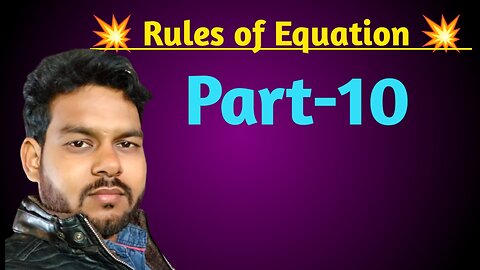 💥 Rules of Equation -10 💥