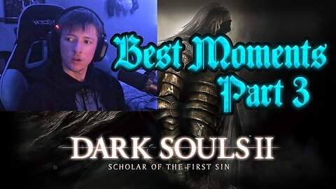💦BEST MOMENTS💦| Dark Souls II | Stream Highlights💦Part 3💦