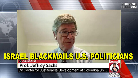 How Israel Blackmails Washington - Professor Jeffrey Sachs