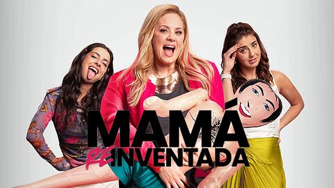 🎥 Mamá Reinventada (2025)