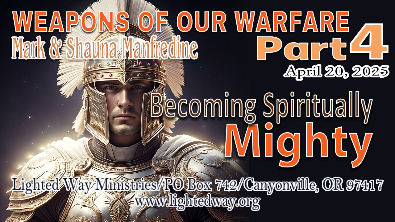 Weapons of Warfare 4 “Becoming Spiritually Mighty"