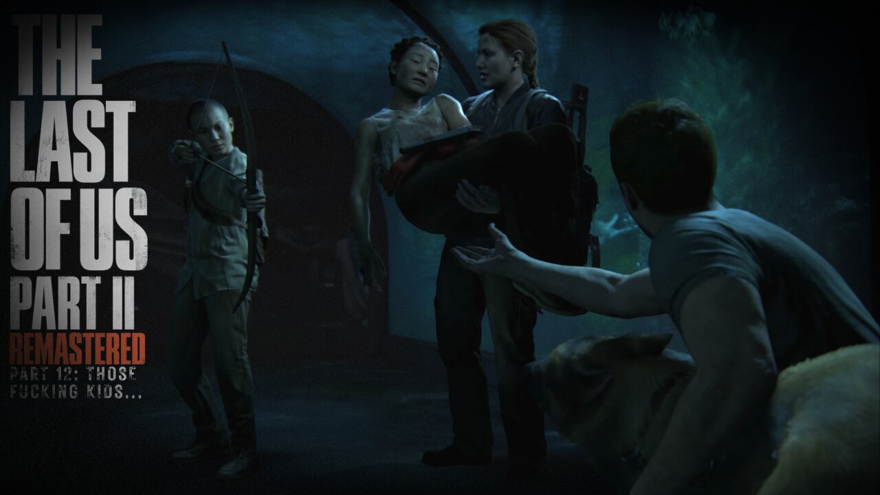 Last Of Us 2 Remastered Playthrough | Part 12: Those Fucking Kids...
