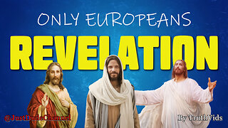 ReveIation Is OnIy About The Europeans | Truth Vids