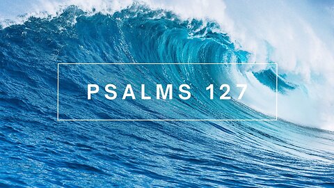 Pslam 127