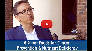 6 Super Foods for Cancer Prevention & Nutrient Deficiency