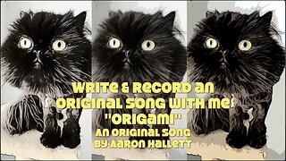 Write & Record an Original Song With Me "Origami" an Original Song by Aaron Hallett