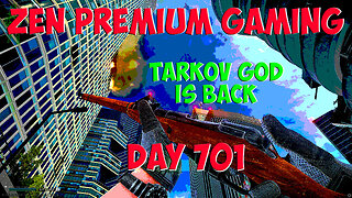 🔴Tarkov God is BACK (7K Hours) [DAILY LIVES] - Day 701/710 ~ Zen Premium Gaming