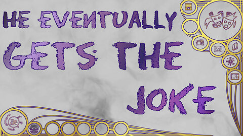 He eventually gets the joke – Magical Mishaps 2025