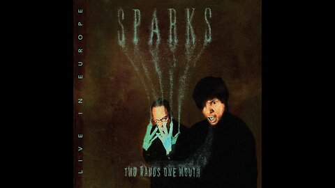 Sparks - Two Hands, One Mouth: Live In Europe (2013) [Complete 2xCD] UK