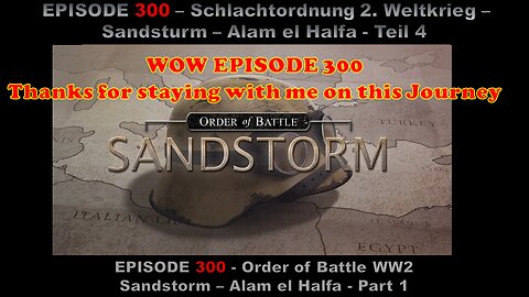 Order of Battle WW2 - EPISODE 300 - Sandstorm - Alam el Halfa - Part 2