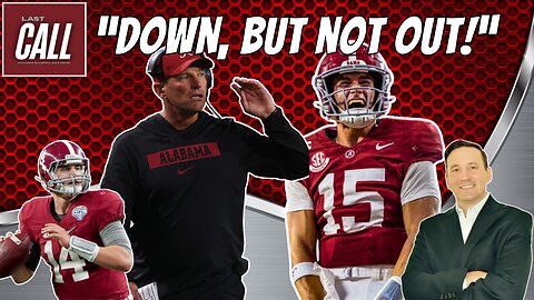 Alabama Is Down, But NOT OUT! Alabama Makes the CFB Playoffs! | Alabama Football Podcast | Last Call