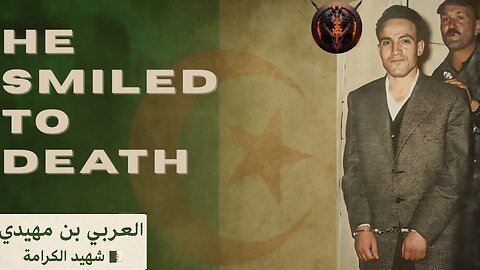 Larbi Ben Mhidi — The Man Who Faced Death with a Smile 🇩🇿 | العربي بن مهيدي