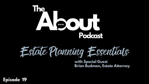 Estate Planning Essentials | Episode Nineteen