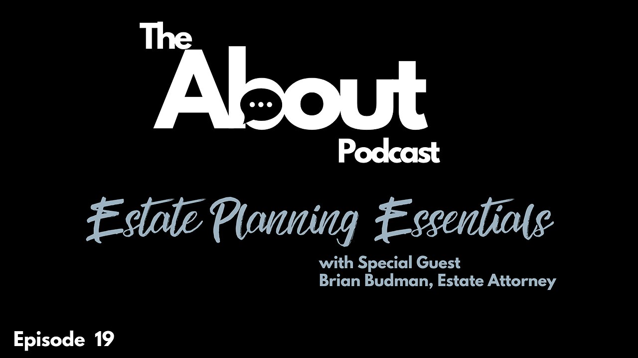 Estate Planning Essentials | Episode Nineteen