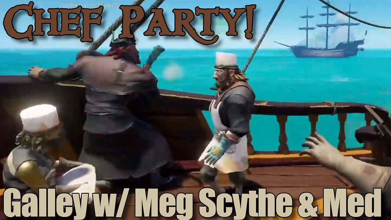 Sea of Thieves - Galley w/ Meg Scythe & Med