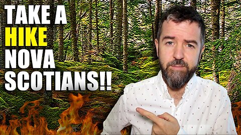 Take A Hike Nova Scotians!! No Really, Go Take A Hike It’s Your Constitutional Right!!