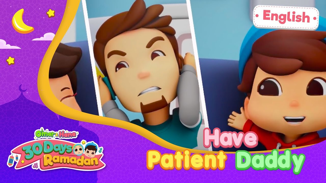 Have Patience Daddy | 30 Days Ramadan | Islamic Lesson