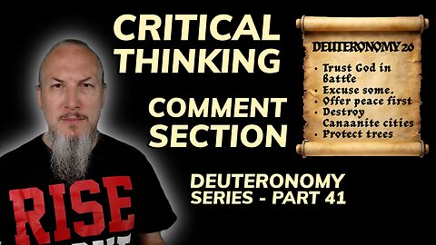 Critical Thinking - Comment Section - Deuteronomy Series Part 41