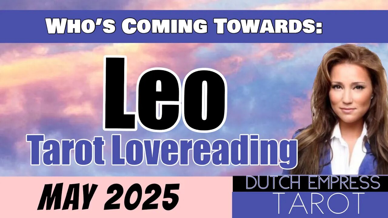 LEO ♌️ WHO’S COMING TOWARDS YOU?💕Tarot Love Reading | May 2025