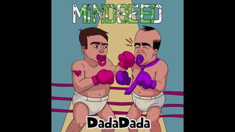 MINDSEED - DadaDada (Audio)