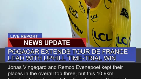 Pogacar Extends Tour De France Lead with Uphill Ti