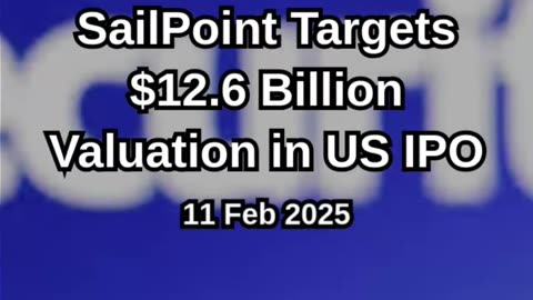 SailPoint Targets $12.6 Billion Valuation in US IPO