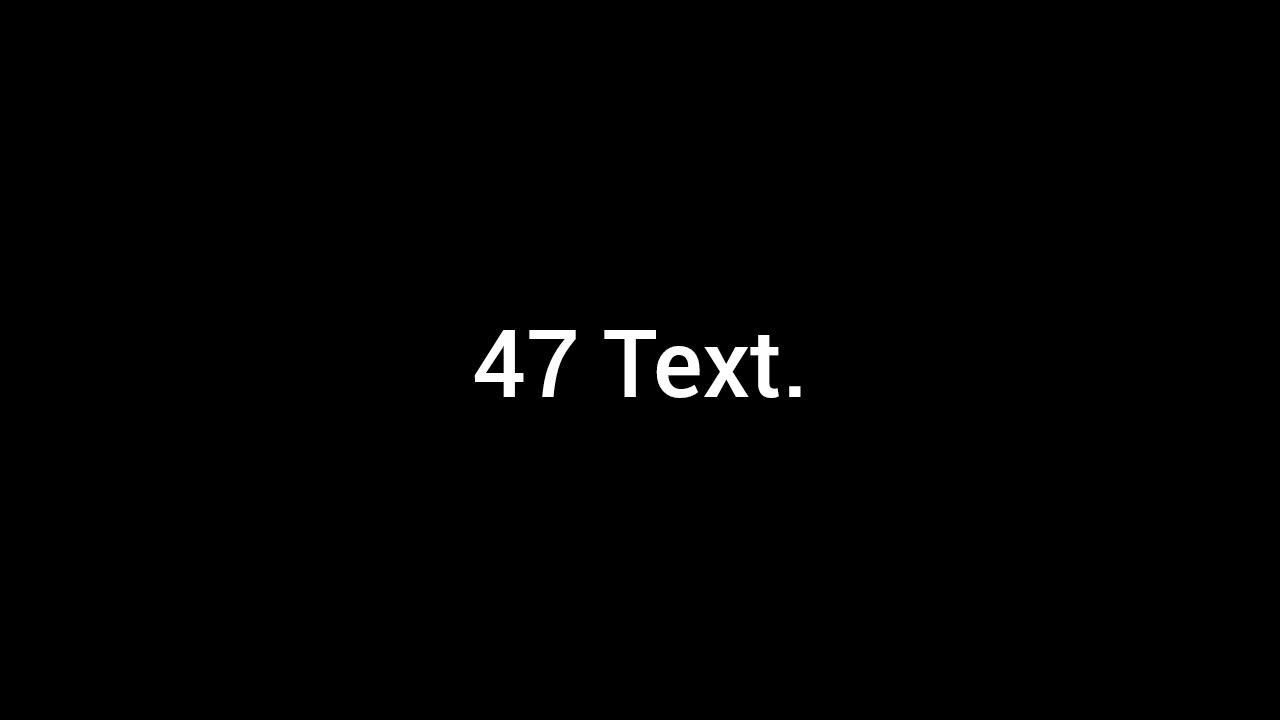 47 Text