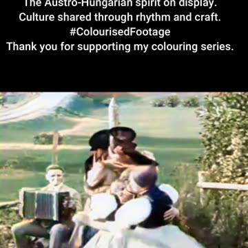 1906 Austro-Hungarian Empire Traditional Dance and Daily Craft #ColourisedHistory.mp4