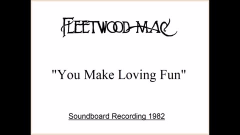 Fleetwood Mac - You Make Loving Fun (Live in Memphis, Tennessee October 12, 1982) Soundboard
