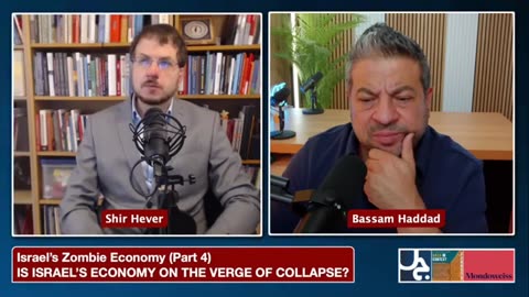 Israel's Zombie Economy Part 4: Is Israel's Economy on the Verge of Collapse with Shir Hever