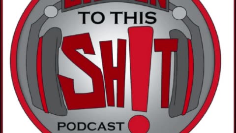 Listen to this sh!t podcast #183