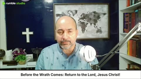 Before the Wrath Comes: Return to the Lord, Jesus Christ!