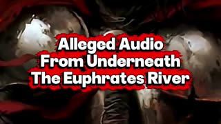 Alleged audio of the Four Fallen Angels locked up under the Euphrates River