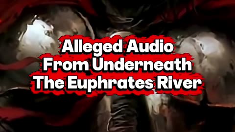 Alleged audio of the Four Fallen Angels locked up under the Euphrates River
