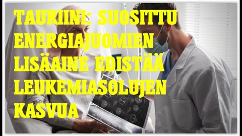 Tauriini - suosittu energiajuomien lisäaine edistää leukemiasolujen kasvua