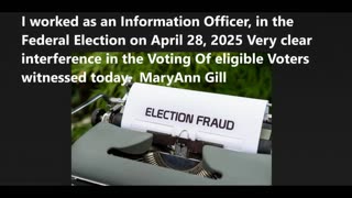 Selection Fraud by MaryAnn Gill an Information Officer, Federal Election on April 28