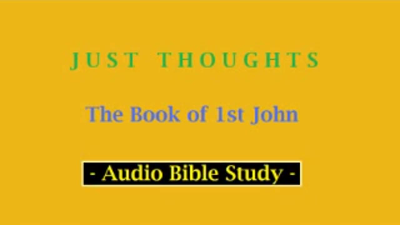 Just Thoughts - The Epistle of 1st John Part 1 (2013) Retro