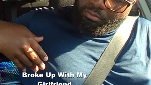 Broke Up With My Girlfriend