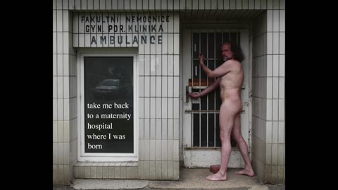 Milan Kohout, "Take me back to the maternity hospital where I was born". Czech Republic, 2015.